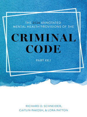 cover image of The 2024 Annotated Mental Health Provisions of the Criminal Code, Part XX.1